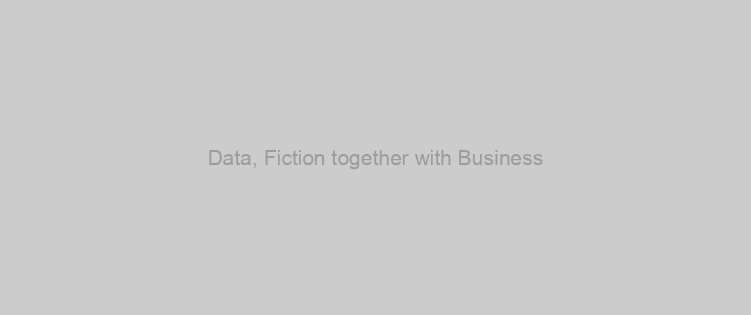 Data, Fiction together with Business